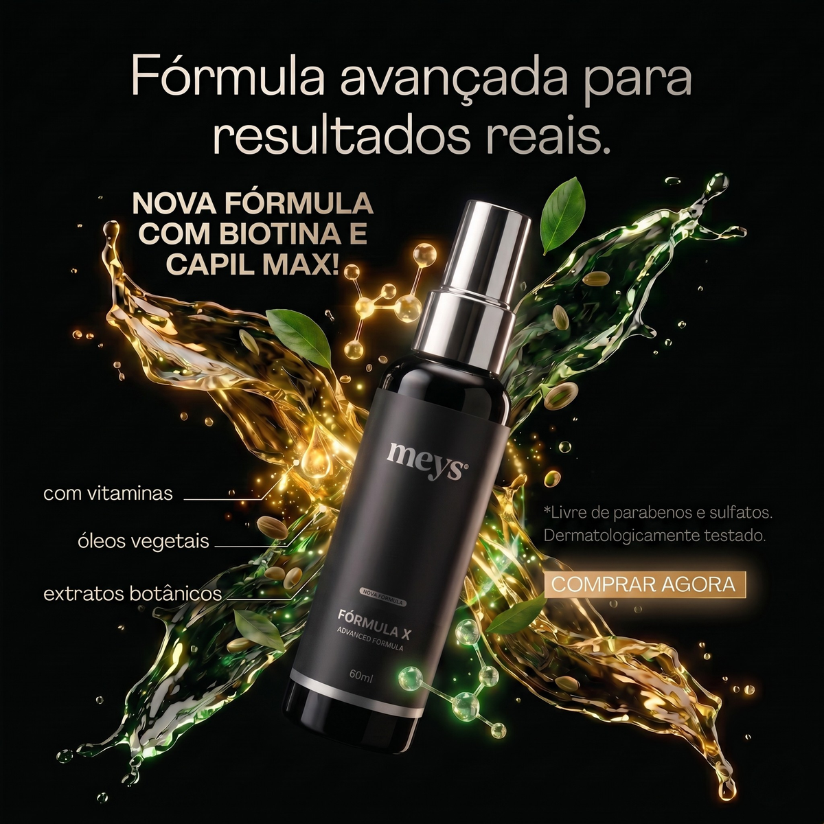 Frasco do tônico Fórmula X com biotina, fórmula avançada da Mey's